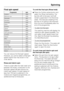 Page 23Final spin speed
Programme rpm
Cottons 1600
Minimum iron 1200
Delicates 600
Woollens 1200
Automatic 1200
Shirts 600
Express 1600
Denim 900
Hygiene 1600
Dark garments 1200
Curtains 600
Pillows 1200
Silks 400
Sportswear 1200
Outerwear 800
Proofing 1000
Drain / Spin 1600
Separate rinse 1200
Starch 1500
You can reduce the final spin speed.
However, you cannot select a final spin
speed higher than that shown in the
chart above.
Rinse and interim spin
There is a spin after the main wash and
between the rinses....