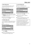 Page 25To alter delay start
You can subsequently select a later
programme end time if you wish.
^Press the+button.
Delay start9:05
from 16:16to 18:00
ChangeDelete
^Use the left handMenubutton under
Changeto alter the time you want the
programme to end at.
^Confirm by pressing the right hand
Menubutton underOK.
To delete delay start
You can delete the delay start time and
start the selected programme straight
away.
^Press the+button.
Delay start9:05
from 16:16to 18:00
ChangeDelete
^
Press the right...