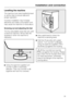 Page 55Levelling the machine
The machine must stand perfectly level
on all four feet to ensure safe and
proper operation.
Incorrect installation may increase
electricity and water consumption and
may cause the machine to move about.
Screwing out and adjusting the feet
The four adjustable screw feet are used
to level the machine. All four feet are
screwed in when the machine is
delivered.
^
Using the spanner supplied turn
counter nut2in a clockwise
direction. Then turn counter nut2
together with foot1to...