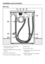 Page 50Rear view
Protruding lid for holding when
moving the machine
Slot for Miele	home communication
module
Electricity supply cable
Inlet hose with Waterproof systemDrain hose
Transit bar covers
Restraining clip for inlet hose and
drain hose

Restraining clips for transit bars
when removed
Installation and connection
50
 