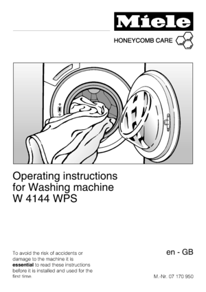 Page 1Operating instructions
for Washing machine
W 4144 WPS
To avoid the risk of accidents or
damage to the machine it is
essentialto read these instructions
before it is installed and used for the
first time.M.-Nr. 07 170 950en-GB
 