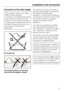 Page 51Connection to the water supply
The plastic casing of the safety
valve contains electrical
components. The Waterproof system
must only be connected to its own
stopcock. It must not be connected
to mixer taps or similar and must not
be fitted in areas where there is the
risk of water or other liquids
reaching it.
Do not get wet.
The protective sleeve of the hose
must not be damaged or kinked.The machine should be connected to
the mains water supply in accordance
with local and national safety
regulations....