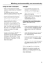 Page 15Energy and water consumption
–Water consumption and energy
usage are determined by the size of
the load.
To make the most out of your
machine, load the maximum dry load
for the programme you are using.
–Use theAutomaticandExpress
programmes for small loads.
–When smaller amounts of laundry are
washed using theCottons
programme, the automatic load
recognition system will reduce the
amount of water, time and energy
used. This may mean that the time
left shown in the display is adjusted
during the course of...