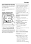 Page 37Fabric conditioners and liquid starch
Fabric conditioners make garments soft
to handle and help prevent static cling
when tumble drying.
Starch stiffens and gives body to items
of laundry, e.g. shirts, tablecloths and
bed linen.
Automatic dispensing of fabric
conditioner or liquid starch to
laundry at the end of a programme

Add the fabric conditioner or liquid
starch to compartment.Do not
exceed the maximum level mark.
It will be automatically dispensed in the
last rinse. At the end of the programme
a...