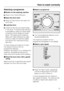 Page 23Selecting a programme
BSwitch on the washing machine
^Press in theI-On/0-Offbutton.
COpen the drum door
^Press theDoorbutton and open the
drum door.
DLoad the drum
^Unfold the laundry and load loosely
in the drum. To achieve best results it
is advisable to make up mixed loads
consisting of both large and small
items. This improves the washing
effect and helps distribute the load
evenly to keep the machine stable
and reduce the noise level during
spinning.
To save energy and water try to load
the maximum...