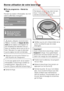 Page 28 Downloaded from www.vandenborre.be
Fin du programme – Retrait du
linge
Pendant la rotation infroissable, les indi
-
cations affichées changent :
Coton
60°C 1600 tr/mn
Infroissable
et

Fin de programme
Décharger avant
darrêter lappareil.
Après utilisation de la fonction
Vapeur, il existe unrisque de brû-
lurepar la vapeur s'échappant et
les températures élevées à la sur-
face du tambour ainsi que sur le hu-
blot. Reculez d’un pas et attendez
que la vapeur se soit condensée.

Appuyez sur la...