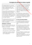 Page 7 Downloaded from www.vandenborre.be
Cet appareil répond aux prescrip
-
tions de sécurité en vigueur. Une uti
-
lisation inappropriée peut néan
-
moins causer des dommages cor
-
porels et matériels.
Avant d'utiliser le lave-linge pour la
première fois, lisez attentivement le
mode d'emploi. Vous y trouverez
des instructions importantes concer
-
nant la sécurité, l'utilisation et l'entre
-
tien du lave-linge. Vous veillerez ain
-
si à votre sécurité et éviterez d'en
-
dommager...