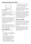 Page 6~It isessentialto read these
instructions.
This washer-dryer conforms to
current safety requirements.
Inappropriate use can, however,lead
to personal injury and damage to
property.
To avoid the risk of accidents and
damage to the washer-dryer, please
read these instructions carefully
before using it for the first time. They
contain important information on its
installation, safety, use and
maintenance.
Keep these instructions in a safe
place and ensure that new users are
familiar with the content. Pass...