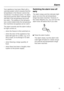 Page 13Your appliance has been fitted with a
warning system which ensures that the
temperature in the freezer cannot rise
unnoticed. It is always active. An alarm
will sound and the alarm indicator light
will flash if the temperature becomes
too warm. The setting on the tempera
-
ture control determines the temperature
the machines recognises as too warm.
The alarm sounds and the alarm indica
-
tor light comes on,
–when the freezer is first switched on.
–when the door of the appliance has
been left open for a...