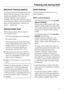 Page 15Maximum freezing capacity
To ensure that fresh food placed in the
freezer freezes through to the core as
quickly as possible, the maximum
freezing capacity must not be ex
-
ceeded. The maximum freezing capac
-
ity for freezing within a 24 hour period is
given on the data plate Freezing ca
-
pacity ....kg/24 hrs.
Storing frozen food
When buying frozen food to store in
your freezer check
– that the packaging is not damaged,
– the use by date,
– the temperature at which the frozen
food is being stored in...