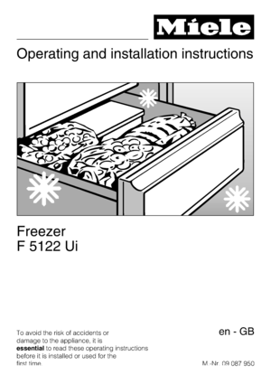 Page 1Operating and installation instructions
Freezer
F 5122 Ui
To avoid the risk of accidents or
damage to the appliance, it is
essentialto read these operating instructions
before it is installed or used for the
first time.M.-Nr. 09 087 950en-GB
 