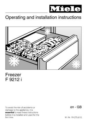 Page 1Operating and installation instructions
Freezer
F 9212 i
To avoid the risk of accidents or
damage to the appliance, it is
essentialto read these instructions
before it is installed and used for the
first time.M.-Nr. 09 275 610en-GB
 
