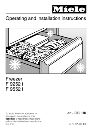 Page 1Operating and installation instructions
Freezer
F 9252 i
F 9552 i
To avoid the risk of accidents or
damage to the appliance, it is
essentialto read these instructions
before it is installed and used for the
first time.M.-Nr. 07 465 400en - GB, HK
 