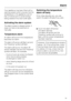 Page 19Your appliance has been fitted with a
warning system which ensures that the
temperature in the appliance cannot
rise unnoticed and to avoid energy
being wasted if the door is left open.
Activating the alarm system
The alarm system is always active. It
does not have to be switched on
manually.
Temperature alarm
An alarm will sound if the temperature
becomes too warm.
The alarm off sensor will flash red and
the Freezing symbol will flash.
The alarm will sound, the alarm off
sensor will flash red and the...