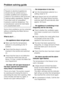 Page 26Repairs to electrical appliances
should only be carried out by a
suitably qualified and competent
person in accordance with local and
national safety regulations. Repairs
and other work by unqualified
persons could be dangerous. The
manufacturer cannot be held liable
for unauthorised work.
Some minor problems can be corrected
without contacting the Miele Service
Department.
What to do if . . .
. . . the appliance does not get cool.
^Make sure that the temperature
selector is not pointing to the 0...