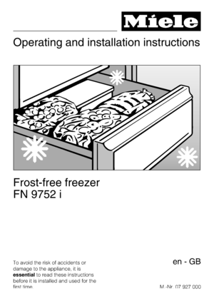 Page 1Operating and installation instructions
Frost-free freezer
FN 9752 i
To avoid the risk of accidents or
damage to the appliance, it is
essentialto read these instructions
before it is installed and used for the
first time.M.-Nr. 07 927 000en-GB
 