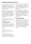 Page 6This appliance complies with all
relevant legal safety requirements.
Improper use can, however, present
a risk of both personal injury and
material damage.
To avoid the risk of accidents and
damage to the appliance, please
read these instructions carefully
before installation and before using
it for the first time. They contain
important notes on the installation,
safety, operation and care of the
appliance.
Keep these instructions in a safe
place and pass them on to any
future user.
Correct application...