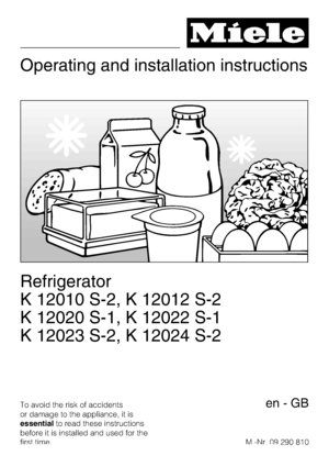 Page 1Operating and installation instructions
Refrigerator
K 12010 S-2, K 12012 S-2
K 12020 S-1, K 12022 S-1
K 12023 S-2, K 12024 S-2
To avoid the risk of accidents
or damage to the appliance, it is
essentialto read these instructions
before it is installed and used for the
first time.M.-Nr. 09 290 810en-GB
 