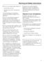 Page 9Do not use sharp edged objects to
–remove frost and ice,
–separate food which has become
frozen.
They will damage the evaporator,
causing irreversible damage to the
appliance.
Do not use defrosting sprays or
de-icers, as they might contain
substances which could damage the
plastic parts or which could cause a
build-up of gases and pose a danger to
health.
Do not use any oils or grease on the
door seal as these will cause the seal to
become porous with time.
Do not store cooking oil in the...