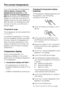 Page 18If you have adjusted the temperature,
wait for approx. 6 hours if the
appliance is not very fullandfor
approx. 24 hours if the appliance is
fullbefore checking the temperature
display, as it will take this long for the
display to give an accurate reading. If,
after this time, the temperature is still
too high or too low, you will need to
adjust it again.
Temperature range
The temperature can be adjusted from
2°Cto9°C.
The ambient temperature in the room
and the installation location can affect
the time...