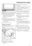 Page 45^Slide SoftClose mechanism bracket
fas far as it will go towards the
handle side of the door, and undo
screwsgon the SoftClose
mechanism.
^Using a flat-bladed screwdriver, slide
the SoftClose mechanism towards
the handle side of the door, and lever
it out at the side.
^Then place it to one side.
Changing over the door
Remove any food from the door
shelves.
^
Close the appliance door.
^
Remove coveraby sliding it
forwards from the back and then
lifting it off.^Remove coverbby pulling it
upwards.
Caution!...