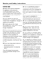 Page 10Correct use
~Never store explosive materials in
the appliance or any products
containing propellants (e.g. spray
cans). Thermostats switching on may
produce sparks which could present a
fire hazard. Flammable compounds
could explode.
~Do not operate any electrical
equipment (e.g. an electric ice-cream
maker) inside the appliance. Danger of
sparking and explosion.
~If storing alcohol with a high
percentage proof, make sure it is tightly
closed and stored upright.
Danger of explosion.
~Observe the use by...