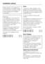 Page 44Safe operation of the appliance is
only assured if it has been installed
and connected in accordance with
these operating and installation
instructions.
Warning!
This appliance is very heavy and
can tip forwards when the door is
open. Keep the door shut until the
appliance has been built in and
secured within the building-in niche
in accordance with these
instructions.
Due to the size and weight of the
appliance, installation must be
carried out by two people.
The weight of the appliance when
empty is:
K...