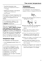 Page 19–Touching the sensor once:
adjusts the temperature shown in
1 °C steps.
–Keeping your finger on the sensor:
changes the temperature
continuously.
If the highest or lowest temperature that
it is possible to set is reached, theor
sensor will disappear from the
display.
The temperature display on the
control panel always shows the
requiredtemperature.
When you have adjusted the
temperature,wait for approx. 6 hours
if the appliance is not very fulland
for approx. 24 hours if the appliance
is fullbefore...