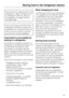 Page 25Ensure that when placing food in the
refrigerator, a gap of at least 35 mm
is maintained under the ceiling of
the appliance to enable the air to
circulate freely.
Only use the area to the front of the
refrigerator zone floor to place food
temporarily. Do not leave it there, as
when you shut the door it may get
pushed over, causing spillages.
Food which is not suitable for
storing in a refrigerator
Not all food is suitable for storing in a
refrigerator at temperatures below 5 °C,
as some food is sensitive...