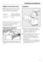 Page 29Weight of the furniture door
Before fitting a furniture door, ensure
that the weight of the door does not
exceed the maximum permitted:
ApplianceMaximum weight of
furniture door in kg
K 5122 Ui 19 kg
Fitting a door which is heavier than
the maximum permitted could
damage the hinges.
Preparing the appliance

Bend both fixing tabs at the top of the
appliance forwards as far as they will
go.
Installation
Position the power supply cable
so that it can easily be connected to
the electricity supply after...