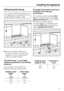 Page 31Fitting the plinth facing
To ensure trouble-free operation of
the appliance it is essential to fit the
original Miele ventilation grille.
Remove ventilation grilleby
pressing the clips in the openings
upwardsand simultaneously
pulling the grille forwards.
The plinth facingcan be fitted
without being altered in the following
situations:
It can be fitted unchanged if the
following dimensions are present:
Building-under
height
A
[mm]Plinth facing
height
b
[mm]
820 100
870 150
The height of the plinth...