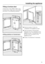 Page 33Fitting a furniture door
If there are no pre-drilled holes in the
furniture door, holes have to be drilled
as shown on the following drawing:
Drilling positions on framed doorsRemove screwsfrom the
underside of the appliance door.
Use the screws to secure both
bracketsto the underside of the
appliance door. The brackets must
be flush with the exterior of the
appliance door.
Shorten the brackets if necessary.
Installing the appliance
33
 