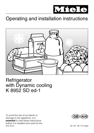 Page 1Operating and installation instructions
Refrigerator
with Dynamic cooling
K 8952 SD ed-1
To avoid the risk of accidents or
damage to the appliance, it is
essentialto read these instructions
before it is installed and used for the
first time.GW
M.-Nr. 06 777 840
 