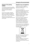 Page 45Disposal of the packing
material
The transport and protective packing
has been selected from materials which
are environmentally friendly for
disposal, and can normally be
recycled.
Ensure that any plastic wrappings,
bags etc. are disposed of safely and
kept out of the reach of babies and
young children. Danger of suffocation!
Rather than just throwing these
materials away, please ensure that they
are recycled.
Disposal of your old appliance
Please ensure that the appliance
presents no danger to children...