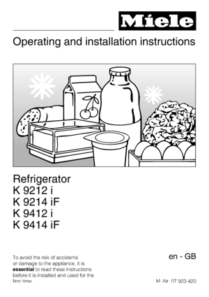 Page 1Operating and installation instructions
Refrigerator
K 9212 i
K 9214 iF
K 9412 i
K 9414 iF
To avoid the risk of accidents
or damage to the appliance, it is
essentialto read these instructions
before it is installed and used for the
first time.M.-Nr. 07 923 420en-GB
 