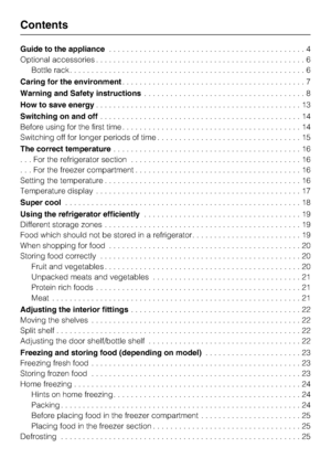 Page 2Guide to the appliance.............................................4
Optional accessories................................................6
Bottle rack......................................................6
Caring for the environment..........................................7
Warning and Safety instructions.....................................8
How to save energy...............................................13
Switching on and off..............................................14
Before using for the first...