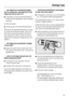 Page 33. . . de ingevroren producten begin
-
nen te ontdooien, doordat het in het
diepvriesvak te warm is?
^Controleer of de kamertemperatuur
onder de klimaatklasse van het appa
-
raat ligt.
Is dat het geval,
^verhoog dan de kamertemperatuur.
Wanneer de kamertemperatuur te laag
is, slaat de koelkast minder vaak aan.
Dat kan tot gevolg hebben dat het in
het vriesvak te warm wordt en dat de
ingevroren producten beginnen te ont
-
dooien.
. . . de ingevroren producten vastge-
vroren zijn?
^Maak de ingevroren...