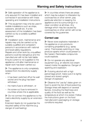 Page 9~Safe operation of the appliance is
only assured if it has been installed and
connected in accordance with these
operating and installation instructions.
~This equipment may only be used in
mobile installations such as ships,
caravans, aircraft etc. if a risk
assessment of the installation has been
carried out by a suitably qualified
engineer.
~Installation work, maintenance and
repairs may only be carried out by
suitably qualified and competent
persons in accordance with national
and local safety...