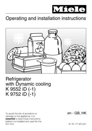 Page 1Operating and installation instructions
Refrigerator
with Dynamic cooling
K 9552 iD (-1)
K 9752 iD (-1)
To avoid the risk of accidents or
damage to the appliance, it is
essentialto read these instructions
before it is installed and used for the
first time.M.-Nr. 07 470 031en - GB, HK
 