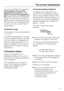 Page 15If you have adjusted the temperature,
wait for approx. 6 hours if the
appliance is not very fullandfor
approx. 24 hours if the appliance is
full, before checking the temperature
display, as it will take this long for the
display to give an accurate reading. If,
after this time, the temperature is still
too high or too low, you will need to
adjust it again.
Temperature range
The temperature can be adjusted from:
2°Cto9°C.
The ambient temperature in the room
and the installation location can affect
the...