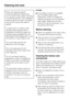 Page 26Never use cleaning agents
containing abrasive substances
such as sand, soda, acids, chlorides
or chemical solvents. Non-abrasive
cleaning agents are also unsuitable
as they can cause matt areas to
appear.
To help prevent re-soiling, treat
stainless steel surfaces with a
proprietary conditioning agent for
stainless steel (available from the
Miele Spare Parts Department or via
the internet on www.miele.co.uk).
Do not let water get into the
electronic unit or the light.
Do not let water get into the...