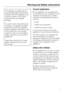 Page 7This appliance complies with all
relevant legal safety requirements.
Improper use of the appliance can,
however, present a risk of both
personal injury and material
damage.
To avoid the risk of accidents and
damage to the appliance, please
read these instructions carefully
before installation and before using
it for the first time. They contain
important notes on the installation,
safety, operation and care of the
appliance.
Keep these instructions in a safe
place and pass them on to any
future user....