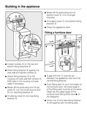 Page 54^Loosen screwsbon the top and
bottom fixing bracketsc.
^Press fixing bracketcagainst the
side wall and tighten screwsb.
^
Attach fixing bracketcto the
housing unit side wall with screwsd.
Drill holes in the housing unit side
walls if necessary.
^
Break off the protruding end of top
covere, turn the cover around and
fit it on top fixing bracketc.
^
Fit oblong coverfonto top fixing
bracketc.^Break off the protruding end of
bottom covere. It is no longer
required.
^Fit angled covergonto bottom fixing...