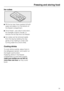 Page 33Ice cubes
^Fill the ice tray three quarters full with
water and place it on the bottom of
the freezer compartment.
^Once frozen, use a blunt instrument,
for example a spoon handle, to
remove the ice tray from the freezer.
^Ice cubes can be removed easily
from the tray by twisting the tray
gently or by holding it under cold
running water for a short while.
Cooling drinks
To cook drinks quickly, place them in
the refrigerator section, and switch on
the Super cool function.
If placing drinks in the freezer...