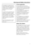 Page 9This appliance complies with all
relevant legal safety requirements.
Improper use of the appliance can,
however, present a risk of both
personal injury and material
damage.
To avoid the risk of accidents and
damage to the appliance, please
read these instructions carefully
before installation and before using
it for the first time. They contain
important notes on the installation,
safety, operation and care of the
appliance.
Keep these instructions in a safe
place and pass them on to any
future user....