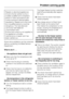 Page 31Repairs to electrical appliances
should only be carried out by a
suitably qualified and competent
person in strict accordance with
current local and national safety
regulations. Repairs and other work
by unqualified persons could be
dangerous. The manufacturer
cannot be held liable for
unauthorised work.
Ensure that current is not supplied to
the appliance until after
maintenance or repair work has
been carried out.
Some minor problems can be corrected
without contacting the Miele Service
Department....