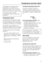 Page 13The appliance is equipped with an
alarm system, to ensure that the
temperature does not rise unnoticed
because of energy loss or open doors.
The alarm system is always
operational, it does not need to be
turned on.
Temperature alarm
If the temperature becomes too warm,
an alarm sounds, the alarm indicator
turns red and flashes. At the same time
the affected zone flashes in the display.
If the freezer zone is affected, the
temperature display shows the warmest
temperature reached during the alarm.
The...