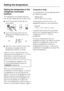 Page 14Setting the temperature in the
refrigerator and freezer
sections
The refrigerator and freezer sections
can be set independently of each other.
Touch the access button soit
turns yellow.
Touch the sensor button for the
refrigerator or freezer section so it
turns yellow.
Use theandbuttons next to the
temperature display to set the
temperature warmer or colder.
Tap theandsensor buttons to
raise/lower the temperature 1°, or hold
them down to move through the
temperature range more quickly.
The...