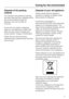 Page 5Disposal of the packing
material
The transport and protective packing
has been selected from materials which
are environmentally friendly for
disposal, and can normally be
recycled.
Ensure that any plastic wrappings,
bags etc. are disposed of safely and
kept out of the reach of babies and
young children. Danger of suffocation!
Rather than just throwing these
materials away, please ensure that they
are recycled.
Disposal of your old appliance
Please ensure that the appliance
presents no danger to children...