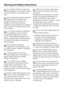 Page 8Do not allow children to play with
the appliance, for example to climb
inside the drawers or to swing on the
door.
Do not refreeze thawed or partially
thawed food. Defrosted food
should be used up as quickly as
possible, as food soon loses its
nutritional value and goes off. Defrosted
food may only be re-frozen after it has
been cooked.
Do not store explosive materials in
the appliance or any products
containing propellants (e.g. spray
cans). Thermostats switching on may
produce sparks which could...